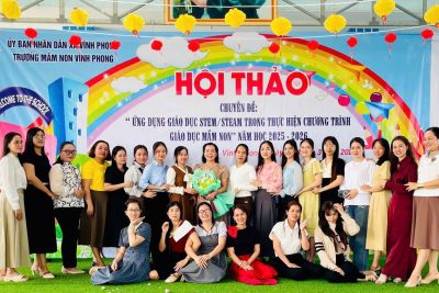 Trường Mầm non Vĩnh Phong tổ chức hội thảo chuyên đề “ứng dụng STEM/STEAM trong thực hiện Chương trình Giáo dục Mầm non” năm học 2025–2026